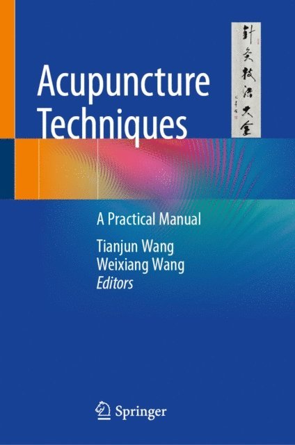 Weixiang Wang, Tianjun Wang - Acupuncture Techniques, E-bok