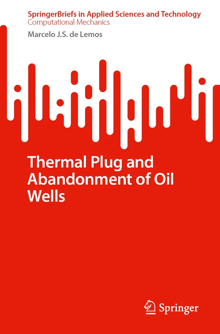 Marcelo J.S. de Lemos - Thermal Plug and Abandonment of Oil Wells, Häftad. Tillgänglighet: Lägg i varukorg