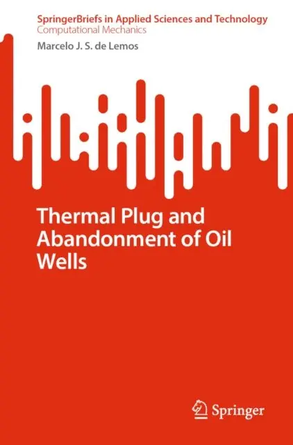 Marcelo J.S. de Lemos - Thermal Plug and Abandonment of Oil Wells, E-bok. Tillgänglighet: Lägg i varukorg