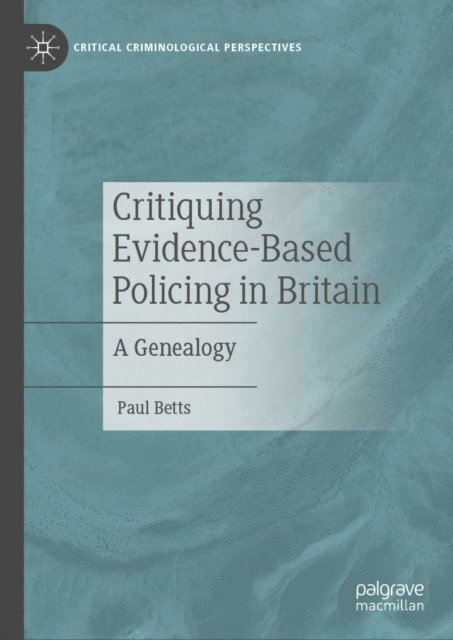 Paul Betts - Critiquing Evidence-Based Policing in Britain, E-bok