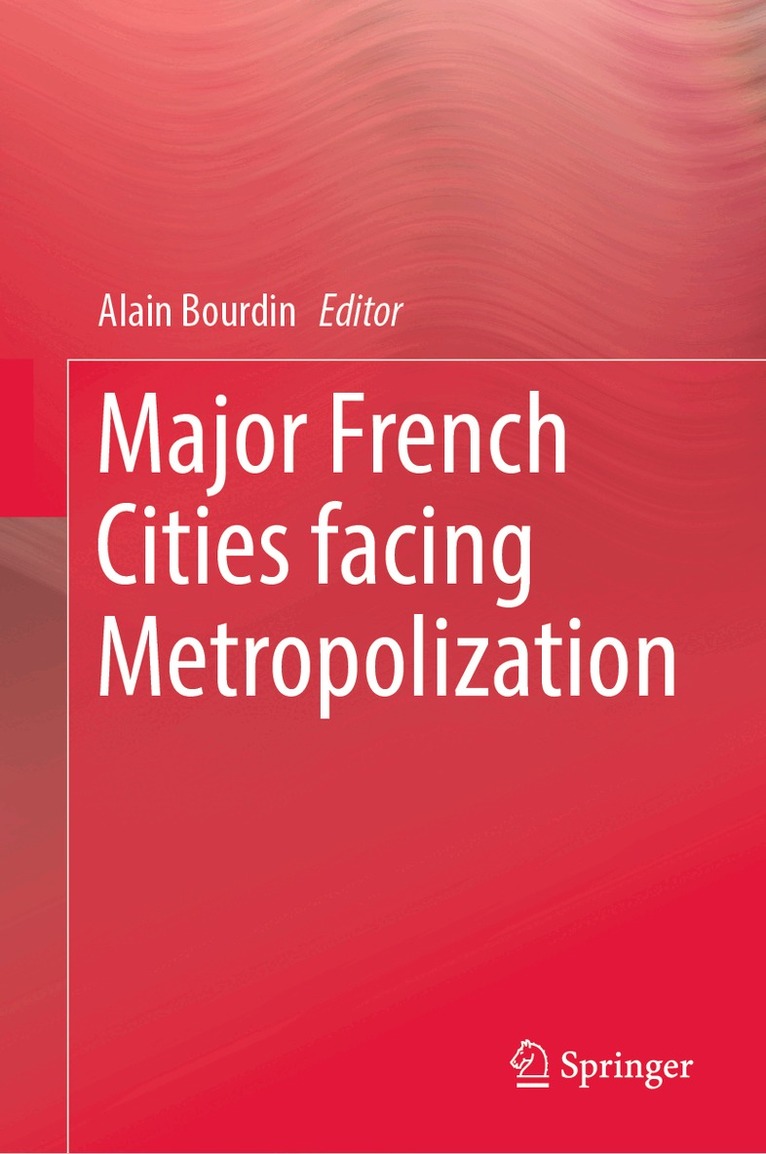 Alain Bourdin - Major French Cities facing Metropolization, Inbunden