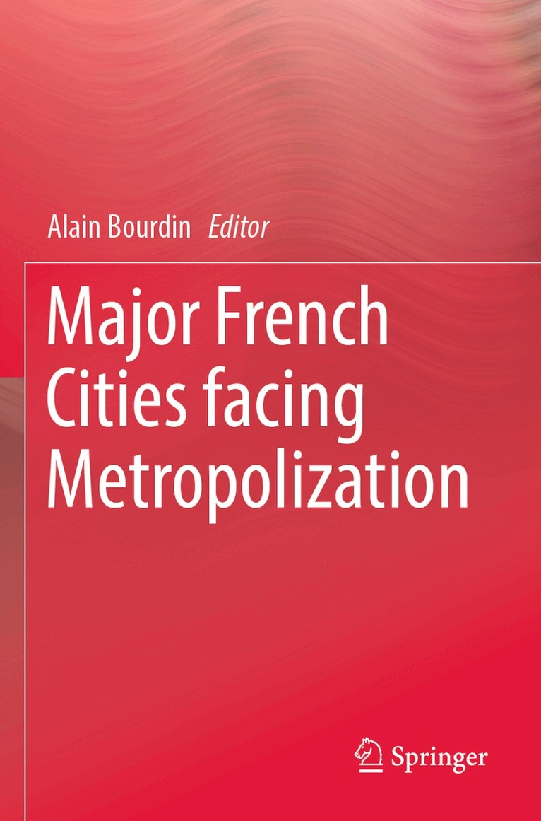 Alain Bourdin - Major French Cities facing Metropolization, Häftad