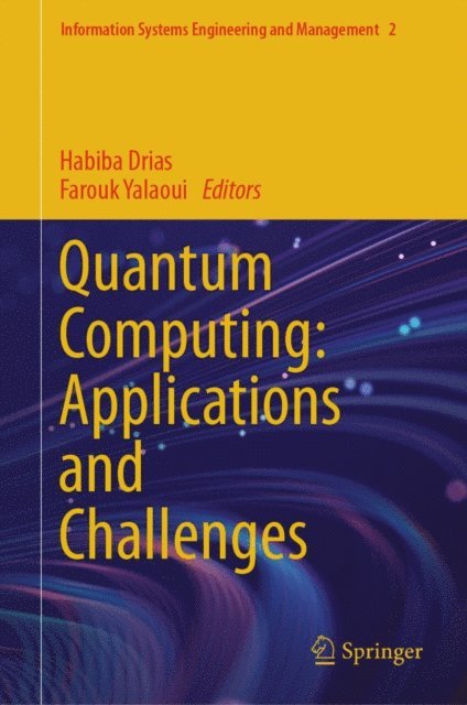 Farouk Yalaoui, Habiba Drias - Quantum Computing: Applications and Challenges, E-bok