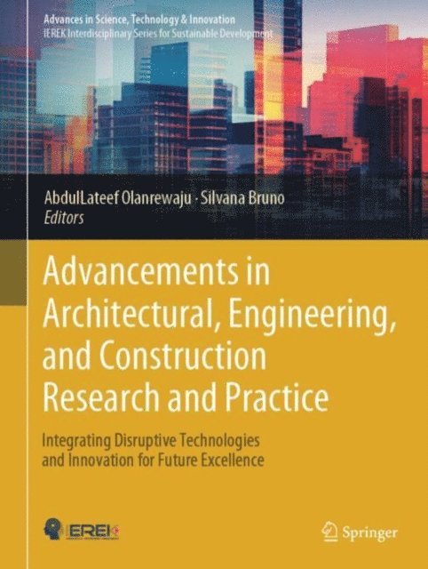 Silvana Bruno, AbdulLateef Olanrewaju - Advancements in Architectural, Engineering, and Construction Research and Practice, E-bok