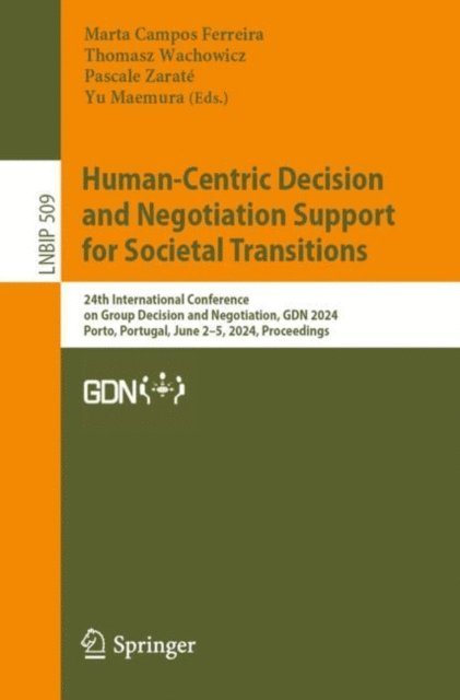Yu Maemura, Pascale Zarate, Thomasz Wachowicz, Marta Campos Ferreira - Human-Centric Decision and Negotiation Support for Societal Transitions, E-bok