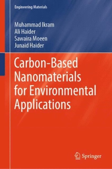 Junaid Haider, Sawaira Moeen, Ali Haider, Muhammad Ikram - Carbon-Based Nanomaterials for Environmental Applications, E-bok