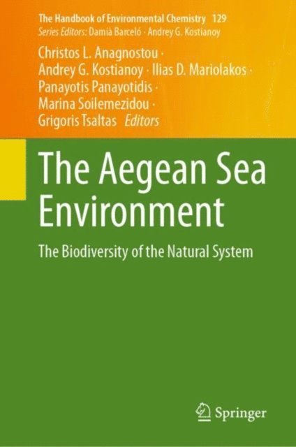Grigoris Tsaltas, Marina Soilemezidou, Panayotis Panayotidis, Ilias D. Mariolakos, Andrey G. Kostianoy, Christos L. Anagnostou - Aegean Sea Environment, E-bok
