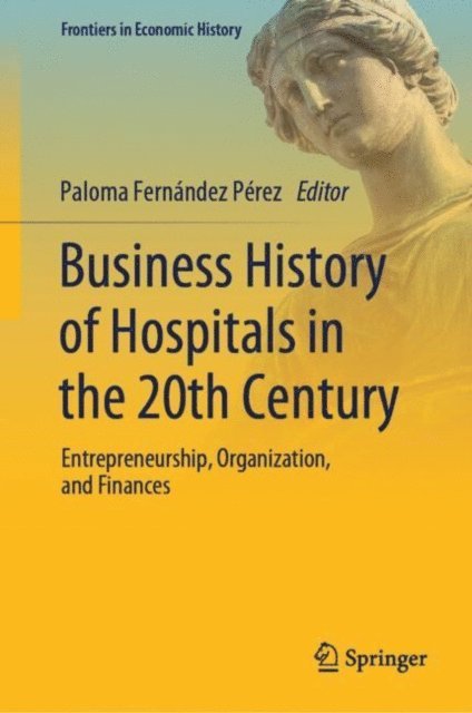 Paloma Fernandez Perez - Business History of Hospitals in the 20th Century, E-bok