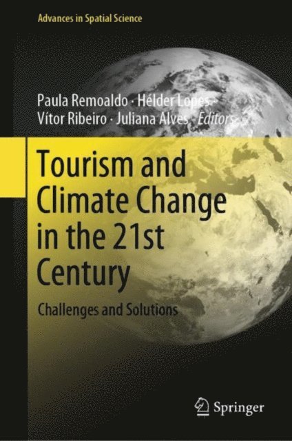Juliana Alves, Vitor Ribeiro, Helder Lopes, Paula Remoaldo - Tourism and Climate Change in the 21st Century, E-bok