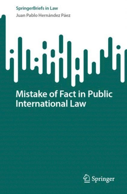 Juan Pablo Hernandez Paez - Mistake of Fact in Public International Law, E-bok. Tillgänglighet: Lägg i varukorg