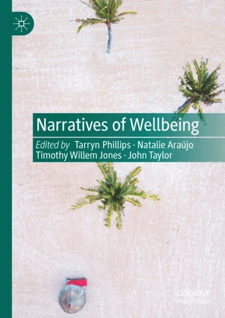 John Taylor, Timothy Willem Jones, Natalie Araujo, Tarryn Phillips - Narratives of Wellbeing, E-bok