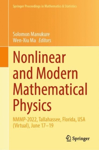 Wen-Xiu Ma, Solomon Manukure - Nonlinear and Modern Mathematical Physics, E-bok