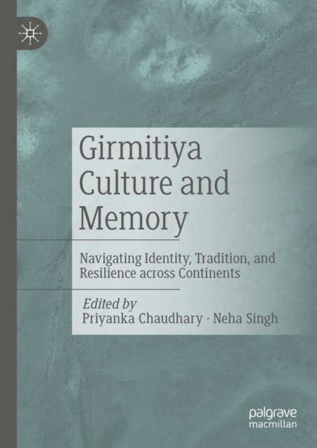Neha Singh, Priyanka Chaudhary - Girmitiya Culture and Memory, E-bok