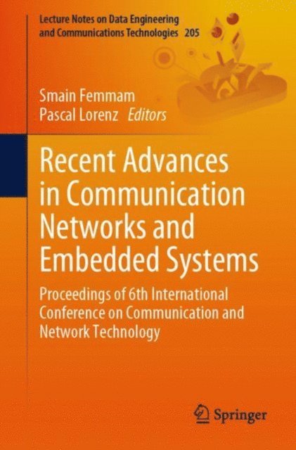 Pascal Lorenz, Smain Femmam - Recent Advances in Communication Networks and Embedded Systems, E-bok