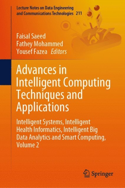 Yousef Fazea, Fathey Mohammed, Faisal Saeed - Advances in Intelligent Computing Techniques and Applications, E-bok