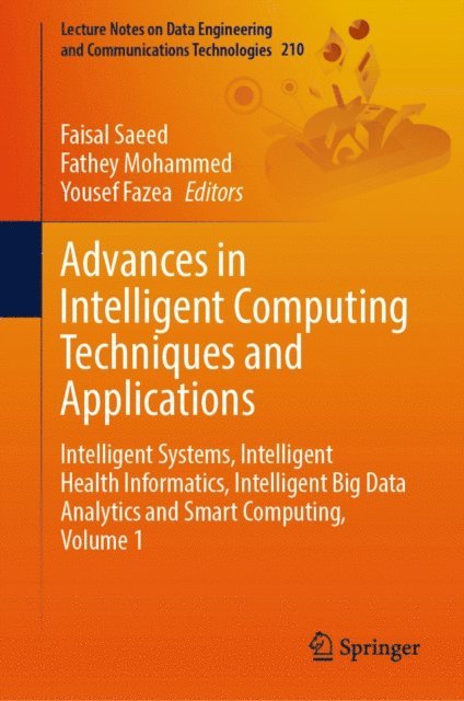 Yousef Fazea, Fathey Mohammed, Faisal Saeed - Advances in Intelligent Computing Techniques and Applications, E-bok