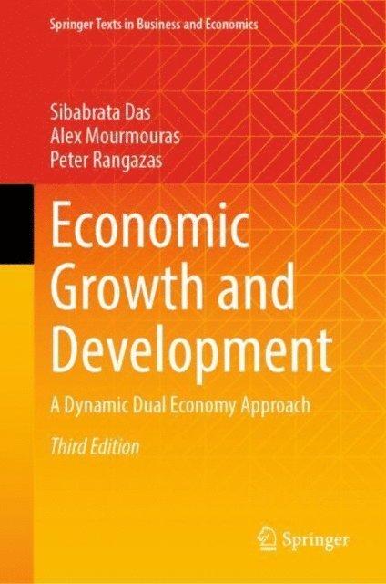 Peter Rangazas, Alex Mourmouras, Sibabrata Das - Economic Growth and Development, E-bok