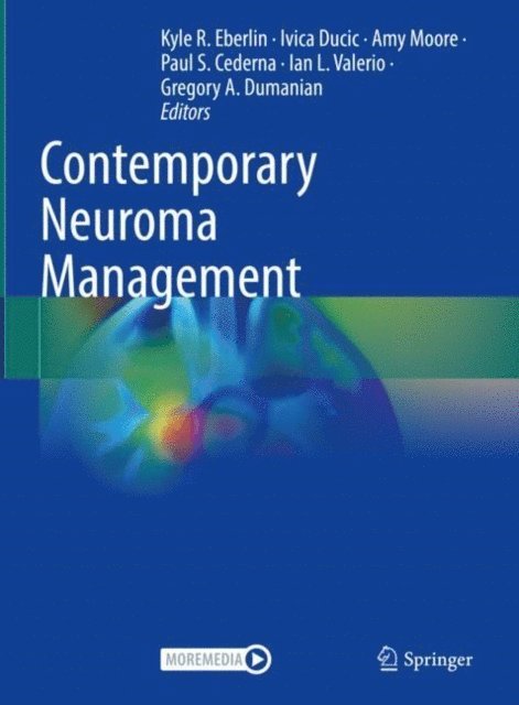 Gregory A. Dumanian, Ian L. Valerio, Paul S. Cederna, Amy Moore, Ivica Ducic, Kyle R. Eberlin - Contemporary Neuroma Management, E-bok