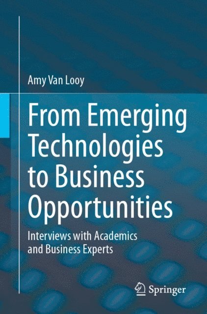 Amy Van Looy - From Emerging Technologies to Business Opportunities, E-bok