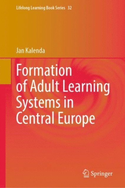 Jan Kalenda - Formation of Adult Learning Systems in Central Europe, E-bok