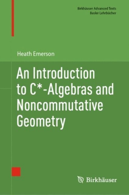Heath Emerson - Introduction to C*-Algebras and Noncommutative Geometry, E-bok. Tillgänglighet: Lägg i varukorg