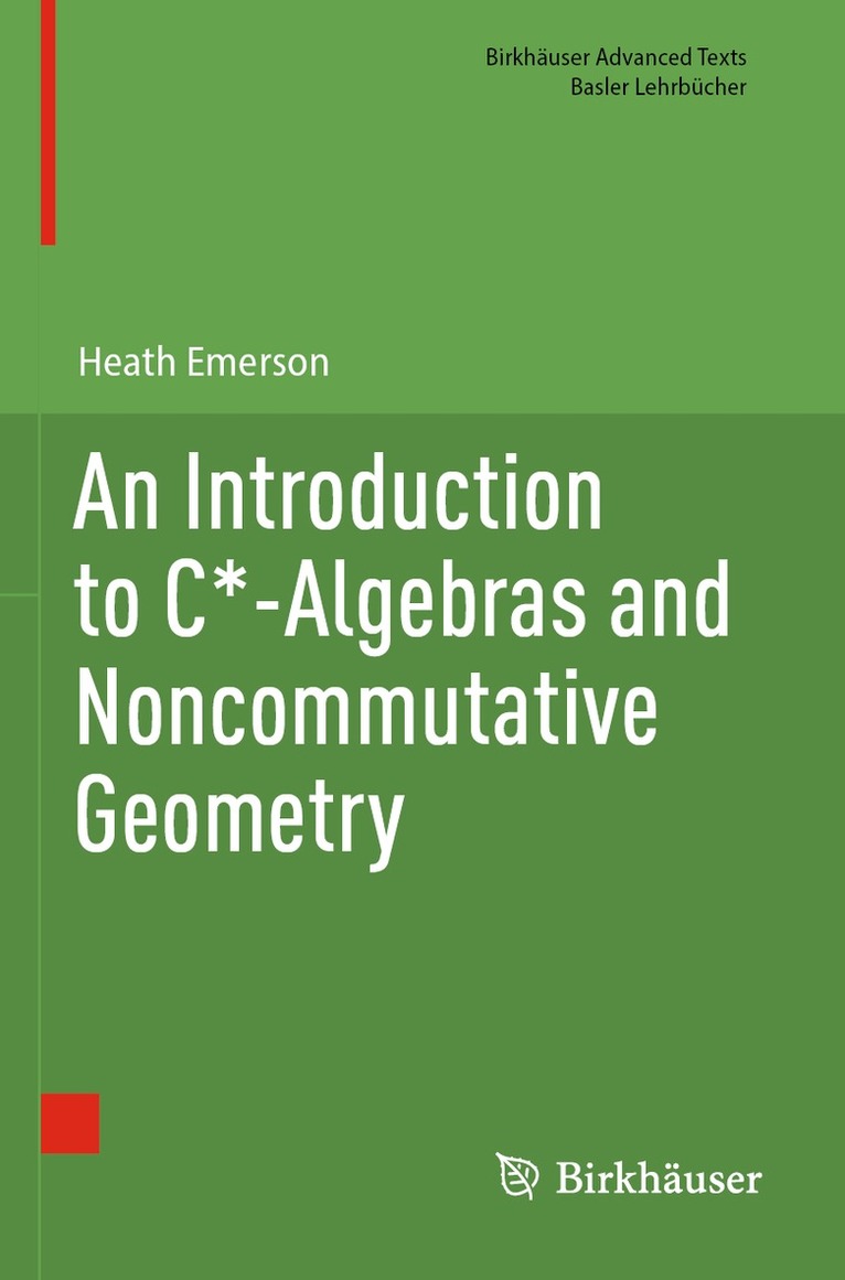 Heath Emerson - Introduction to C*-Algebras and Noncommutative Geometry, Häftad. Tillgänglighet: Lägg i varukorg