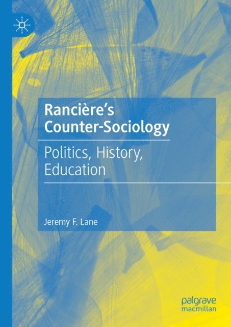Jeremy F. Lane - Ranciere's Counter-Sociology, E-bok