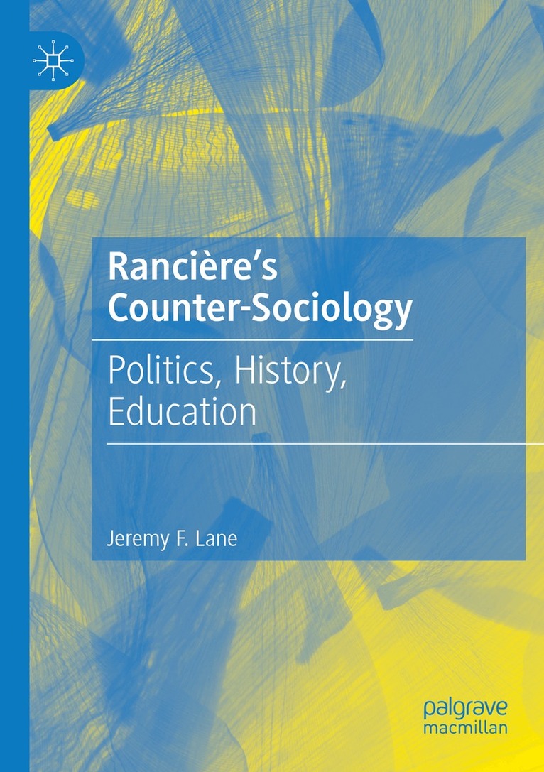 Jeremy F. Lane - Rancière's Counter-Sociology, Häftad. Tillgänglighet: Lägg i varukorg
