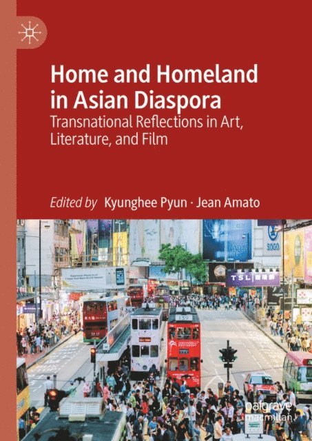 Jean Amato, Kyunghee Pyun - Home and Homeland in Asian Diaspora, E-bok