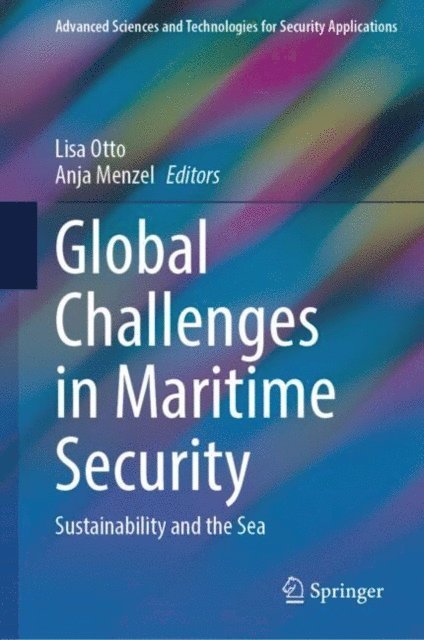 Anja Menzel, Lisa Otto - Global Challenges in Maritime Security, E-bok