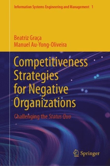 Manuel Au-Yong-Oliveira, Beatriz Graca - Competitiveness Strategies for Negative Organizations, E-bok