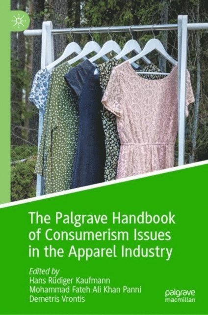 Demetris Vrontis, Mohammad Fateh Ali Khan Panni, Hans Rudiger Kaufmann - Palgrave Handbook of Consumerism Issues in the Apparel Industry, E-bok