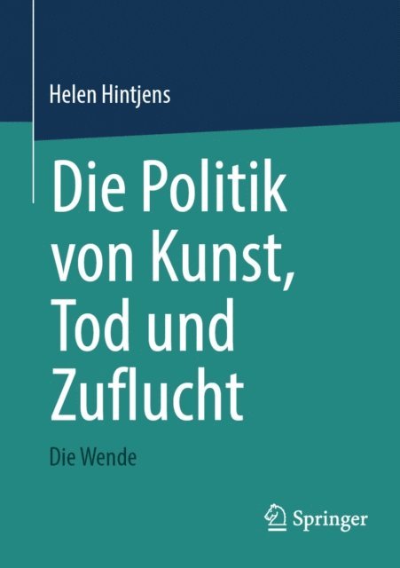 Helen Hintjens - Die Politik von Kunst, Tod und Zuflucht, E-bok