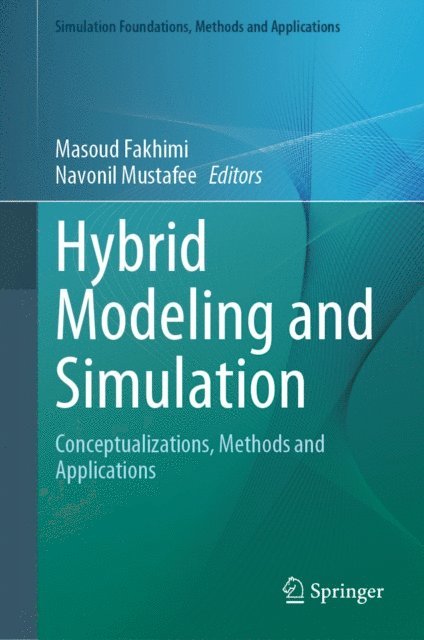 Navonil Mustafee, Masoud Fakhimi - Hybrid Modeling and Simulation, E-bok