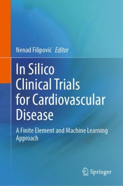 Nenad Filipovic - In Silico Clinical Trials for Cardiovascular Disease, E-bok