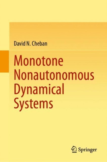David N. Cheban - Monotone Nonautonomous Dynamical Systems, E-bok