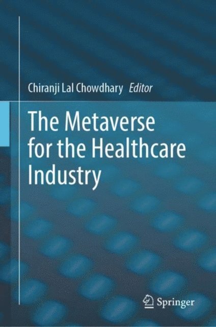 Chiranji Lal Chowdhary - Metaverse for the Healthcare Industry, E-bok