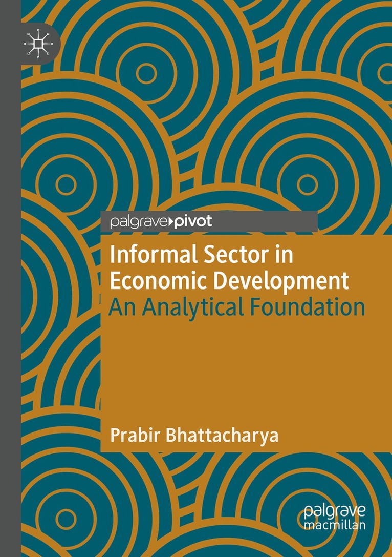 Prabir Bhattacharya - Informal Sector in Economic Development, Häftad. Tillgänglighet: Lägg i varukorg
