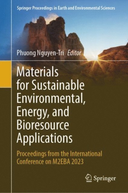 Phuong Nguyen-Tri - Materials for Sustainable Environmental, Energy, and Bioresource Applications, E-bok