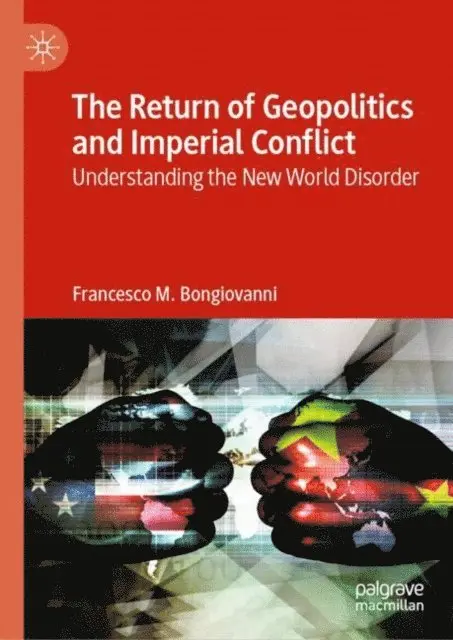 Francesco M. Bongiovanni - Return of Geopolitics and Imperial Conflict, E-bok. Tillgänglighet: Lägg i varukorg