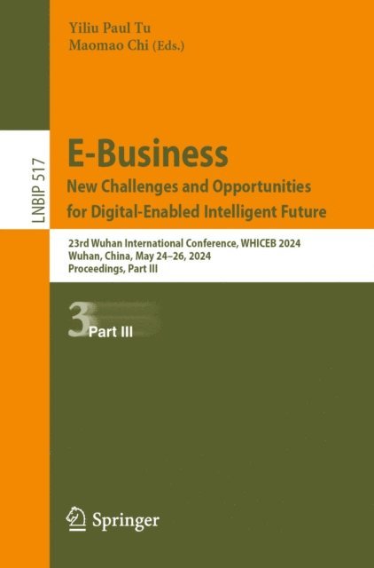 Maomao Chi, Yiliu Paul Tu - E-Business. New Challenges and Opportunities for Digital-Enabled Intelligent Future, E-bok
