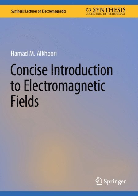 Hamad M. Alkhoori - Concise Introduction to Electromagnetic Fields, E-bok