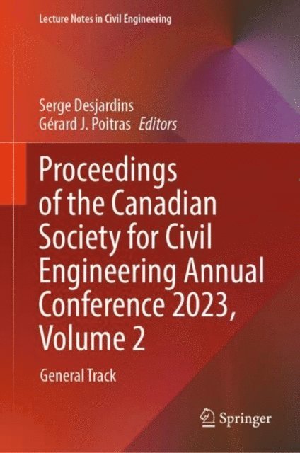 Gerard J. Poitras, Serge Desjardins - Proceedings of the Canadian Society for Civil Engineering Annual Conference 2023, Volume 2, E-bok