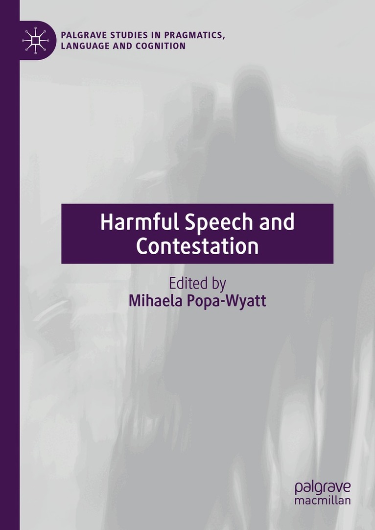 Mihaela Popa-Wyatt - Harmful Speech and Contestation, Inbunden
