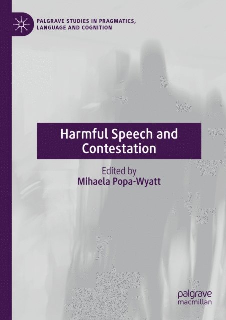 Mihaela Popa-Wyatt - Harmful Speech and Contestation, E-bok