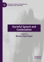 Mihaela Popa-Wyatt - Harmful Speech and Contestation, Häftad