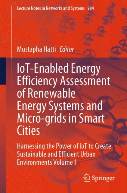 Mustapha Hatti - IoT-Enabled Energy Efficiency Assessment of Renewable Energy Systems and Micro-grids in Smart Cities, E-bok
