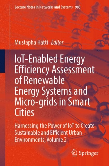 Mustapha Hatti - IoT-Enabled Energy Efficiency Assessment of Renewable Energy Systems and Micro-grids in Smart Cities, E-bok