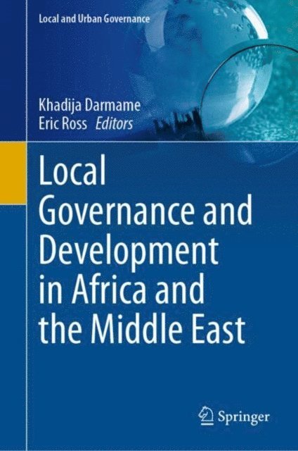Eric Ross, Khadija Darmame - Local Governance and Development in Africa and the Middle East, E-bok