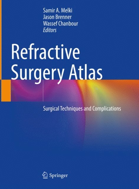 Wassef Chanbour, Jason Brenner, Samir A. Melki - Refractive Surgery Atlas, E-bok. Tillgänglighet: Lägg i varukorg